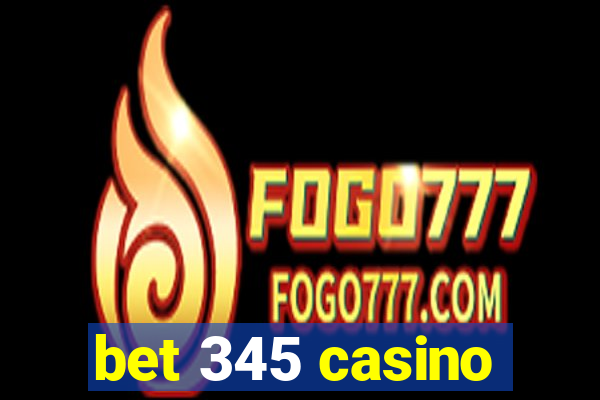 bet 345 casino